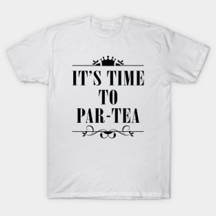 It's Time To Par-tea T-Shirt